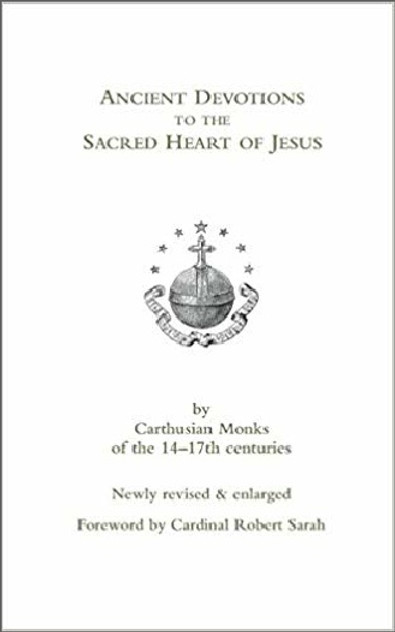Ancient Devotions to the Sacred Heart of Jesus Ancient Devotions to the Sacred Heart of Jesus