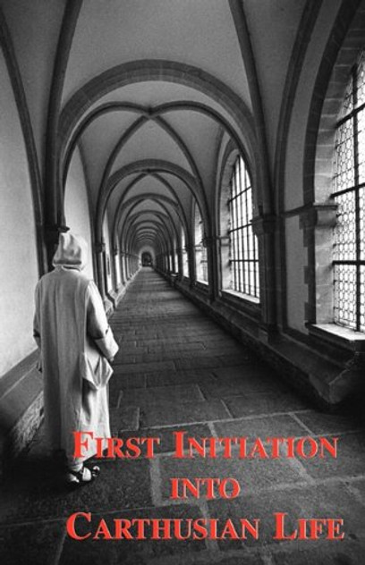 First Initiation Into Carthusian Life First Initiation Into Carthusian Life