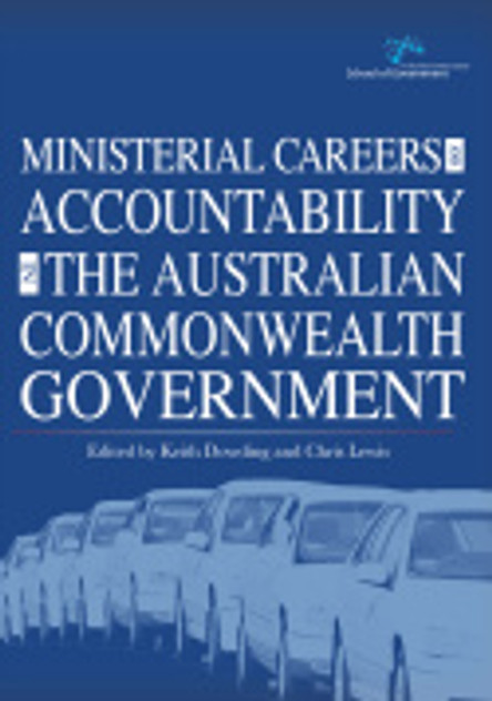 Ministerial Careers and Accountability in the Australian Commonwealth Government Ministerial Careers and Accountability in the Australian Commonwealth Government