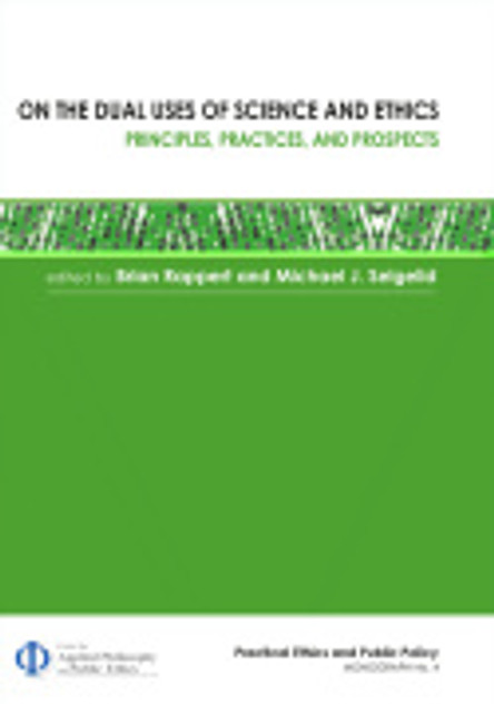 On the Dual Uses of Science and Ethics On the Dual Uses of Science and Ethics