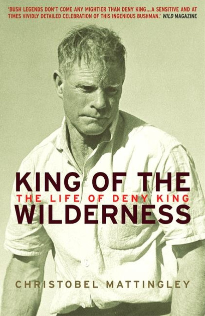 King of the Wilderness: the Life of Deny King King of the Wilderness: the Life of Deny King