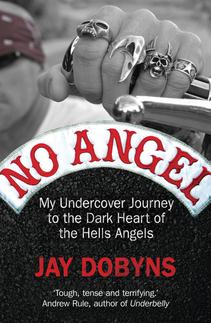No Angel: My Undercover Journey to the Dark Heart of the Hells Angels No Angel: My Undercover Journey to the Dark Heart of the Hells Angels