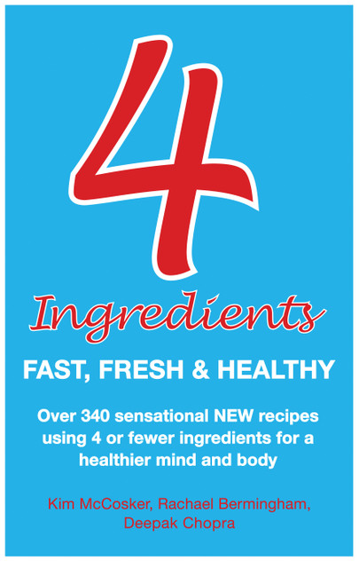 4 Ingredients: Fast, Fresh and Healthy 4 Ingredients: Fast, Fresh and Healthy