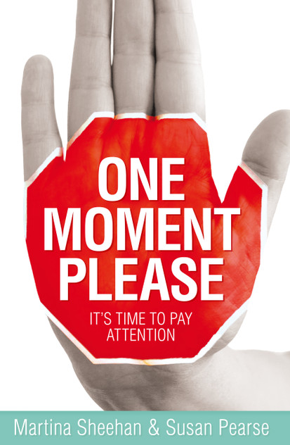 One Moment Please: It's Time to Pay Attention One Moment Please: It's Time to Pay Attention