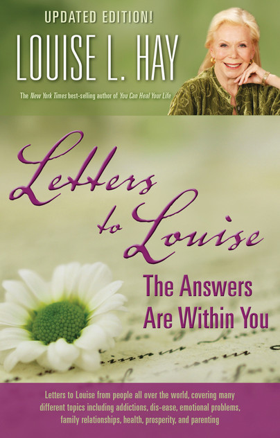 Letters to Louise: The Answers are Within You Letters to Louise: The Answers are Within You