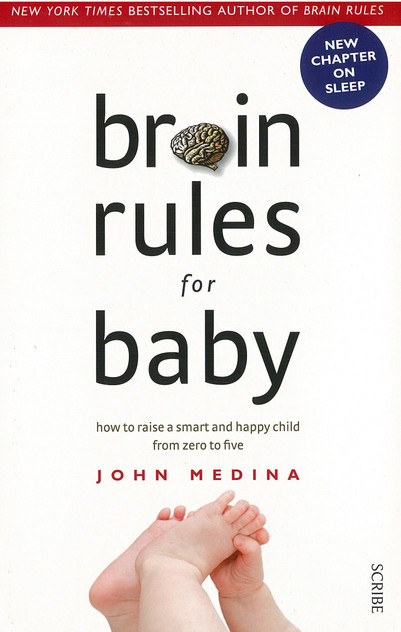 Brain Rules for Baby: How to Raise a Smart and Happy Child from Zero to Five (Revised Edition)