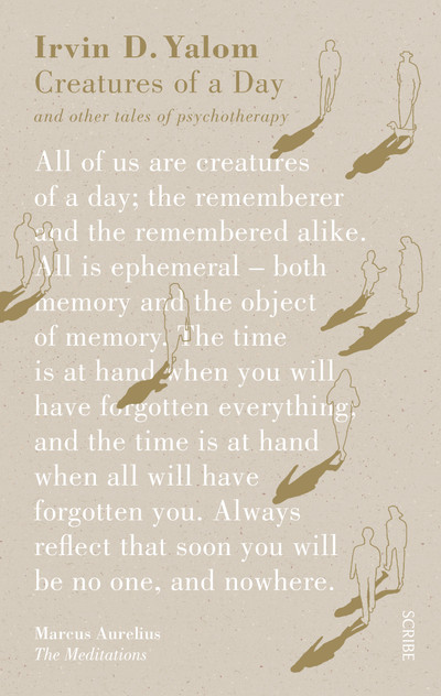 Creatures of a Day: and other tales of psychotherapy Creatures of a Day: and other tales of psychotherapy