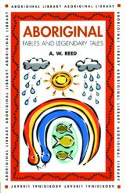 Aboriginal Fables and Legendary Tales Aboriginal Fables and Legendary Tales