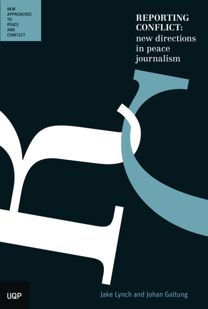 Reporting Conflict: New Directions in Peace Journalism Reporting Conflict: New Directions in Peace Journalism