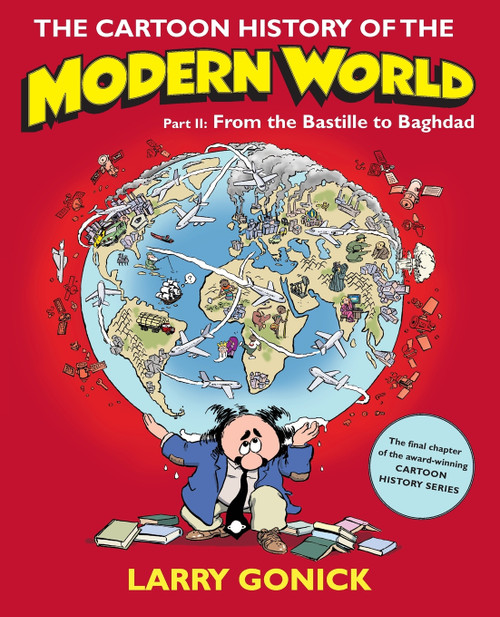 The Cartoon History of the Modern World, Part II The Cartoon History of the Modern World, Part II