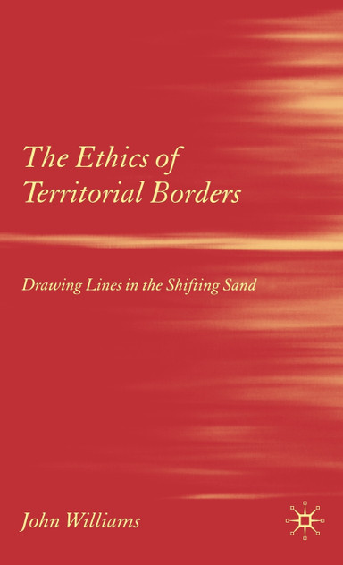 The Ethics of Territorial Borders The Ethics of Territorial Borders