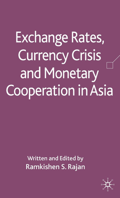 Exchange Rates, Currency Crisis and Monetary Cooperation in Asia Exchange Rates, Currency Crisis and Monetary Cooperation in Asia
