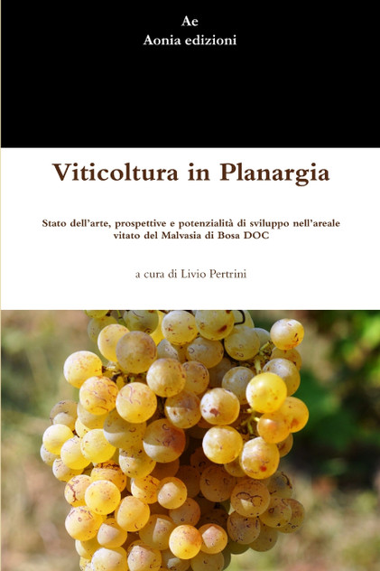 Viticoltura in Planargia. Stato dell'arte, prospettive e potenzialità di sviluppo nell'areale vitato del Malvasia di Bosa DOC