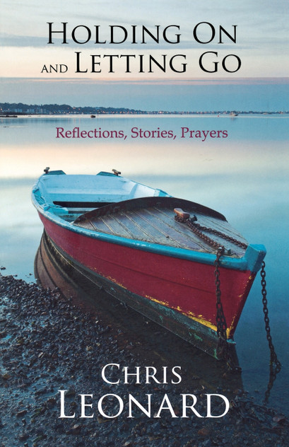 Holding On and Letting Go - Reflections, Stories, Prayers