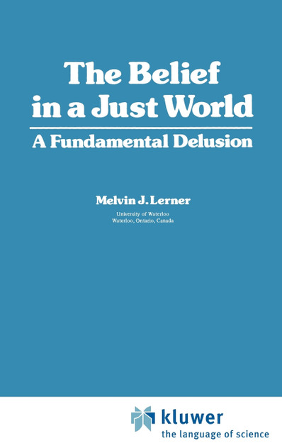 The Belief in a Just World The Belief in a Just World