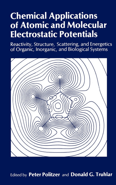 Chemical Applications of Atomic and Molecular Electrostatic Potentials Chemical Applications of Atomic and Molecular Electrostatic Potentials