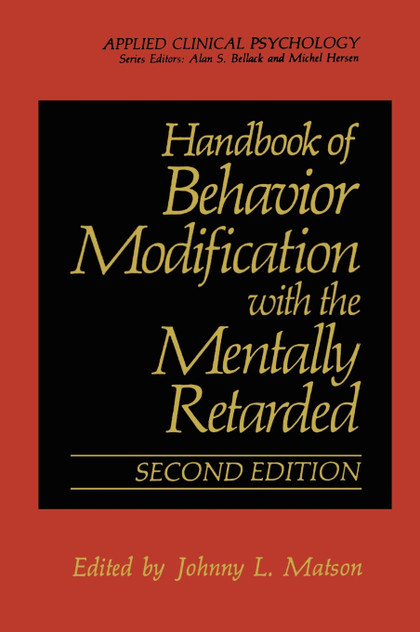 Handbook of Behavior Modification with the Mentally Retarded Handbook of Behavior Modification with the Mentally Retarded