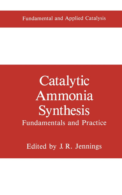 Catalytic Ammonia Synthesis Catalytic Ammonia Synthesis
