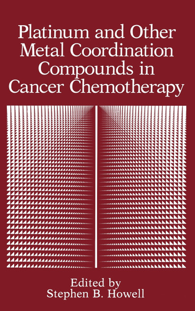 Platinum and Other Metal Coordination Compounds in Cancer Chemotherapy Platinum and Other Metal Coordination Compounds in Cancer Chemotherapy
