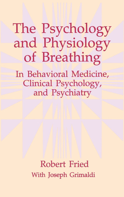 The Psychology and Physiology of Breathing The Psychology and Physiology of Breathing