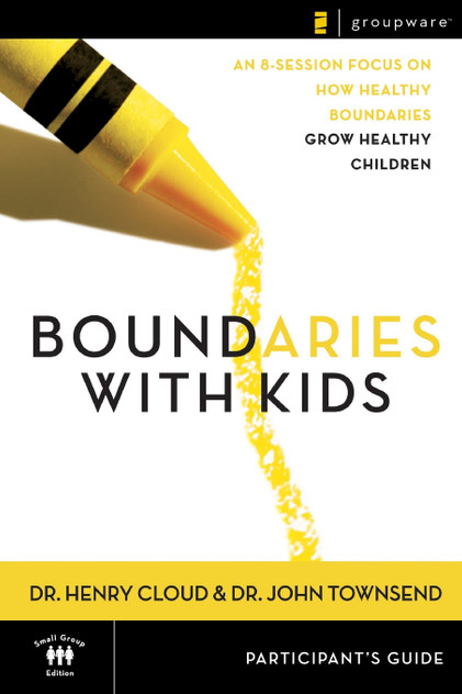 Boundaries with Kids Participant's Guide Boundaries with Kids Participant's Guide