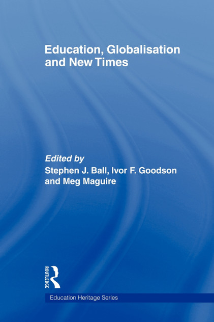 Education, Globalisation and New Times Education, Globalisation and New Times