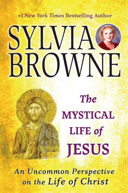 The Mystical Life of Jesus The Mystical Life of Jesus