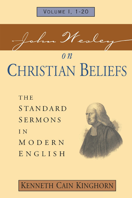 John Wesley on Christian Beliefs Volume 1 John Wesley on Christian Beliefs Volume 1
