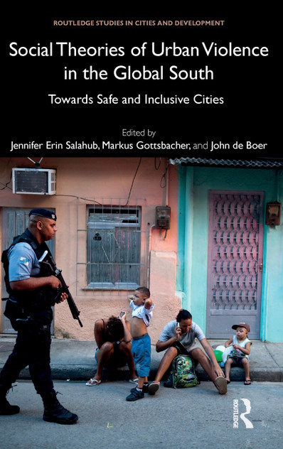 Social Theories of Urban Violence in the Global South Social Theories of Urban Violence in the Global South