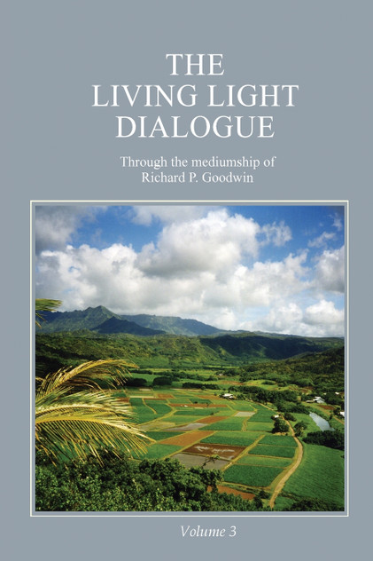 The Living Light Dialogue Volume 3 The Living Light Dialogue Volume 3