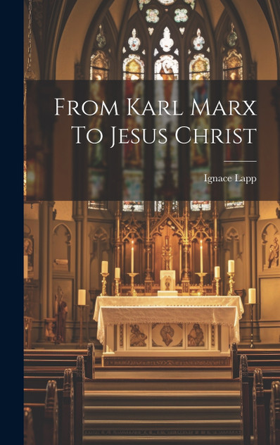 From Karl Marx To Jesus Christ From Karl Marx To Jesus Christ