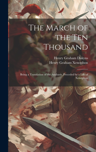 The March of the Ten Thousand The March of the Ten Thousand