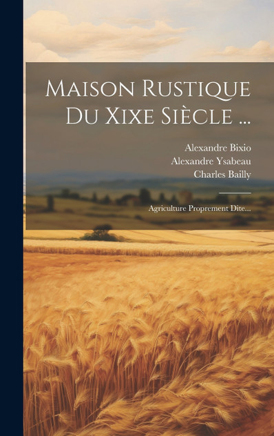 Maison Rustique Du Xixe Siècle ... Maison Rustique Du Xixe Siècle ...