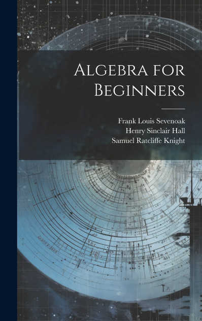 Algebra for Beginners Algebra for Beginners