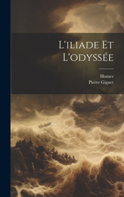 L'iliade Et L'odyssée L'iliade Et L'odyssée