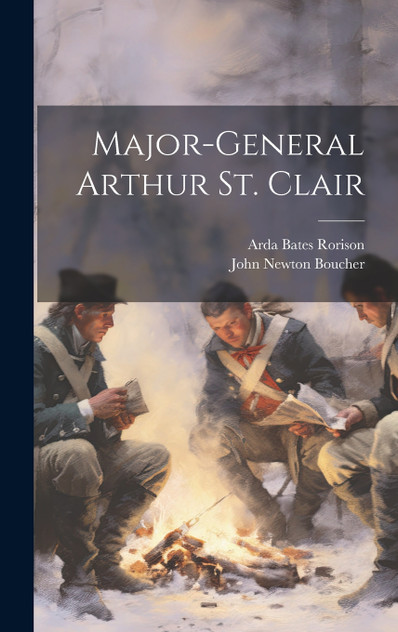 Major-General Arthur St. Clair Major-General Arthur St. Clair