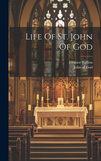 Life Of St. John Of God Life Of St. John Of God