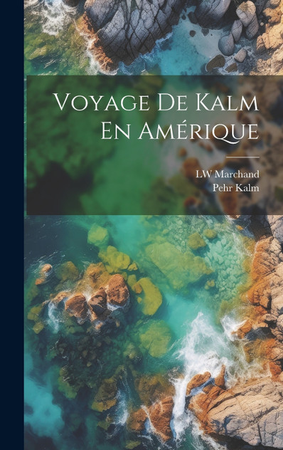 Voyage De Kalm En Amérique Voyage De Kalm En Amérique