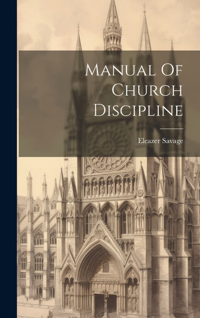 Manual Of Church Discipline Manual Of Church Discipline