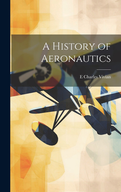 A History of Aeronautics A History of Aeronautics