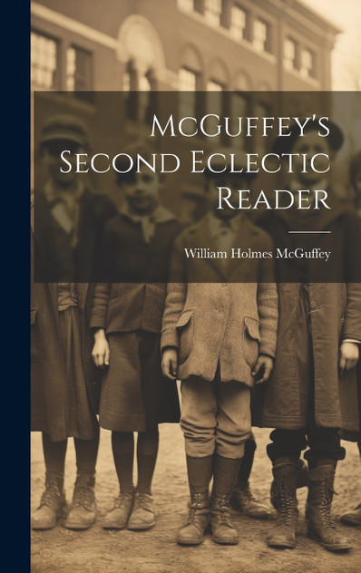 McGuffey's Second Eclectic Reader McGuffey's Second Eclectic Reader