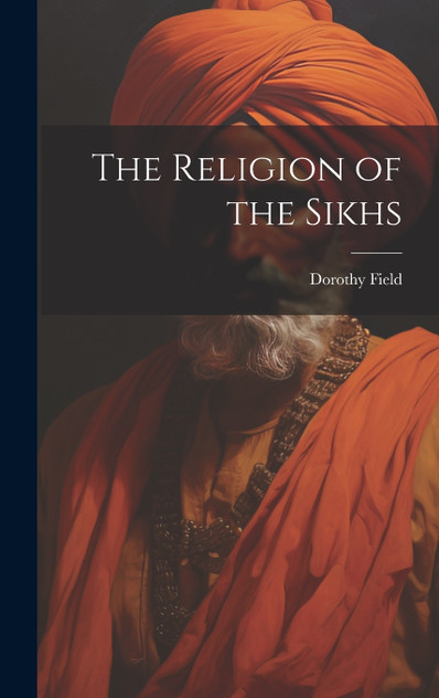 The Religion of the Sikhs The Religion of the Sikhs