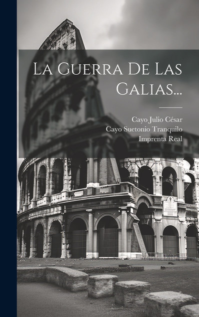 La Guerra De Las Galias... La Guerra De Las Galias...