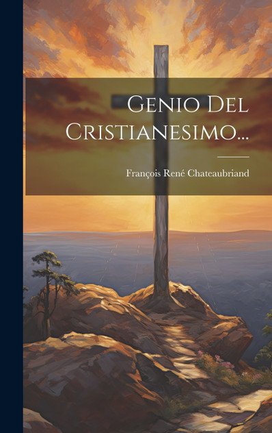 Genio Del Cristianesimo... Genio Del Cristianesimo...