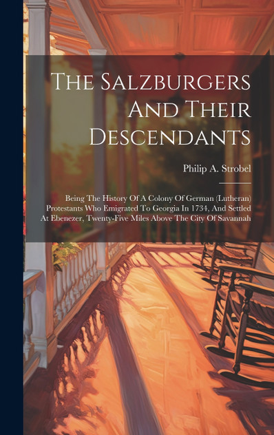 The Salzburgers And Their Descendants The Salzburgers And Their Descendants
