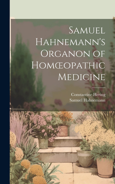 Samuel Hahnemann's Organon of Homœopathic Medicine