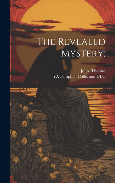 The Revealed Mystery; The Revealed Mystery;