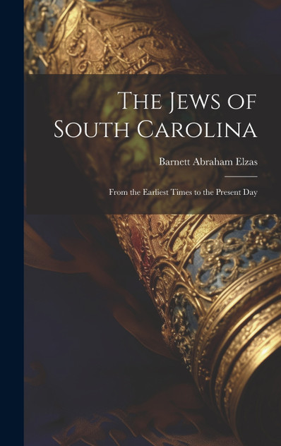 The Jews of South Carolina The Jews of South Carolina