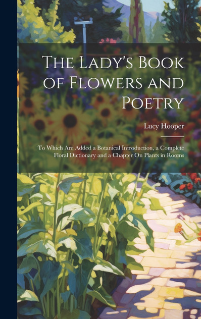 The Lady's Book of Flowers and Poetry The Lady's Book of Flowers and Poetry