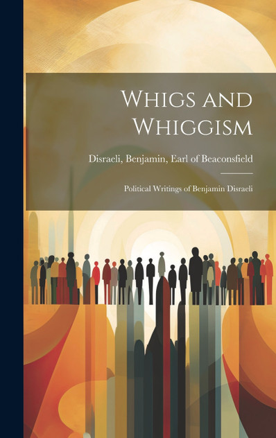 Whigs and Whiggism Whigs and Whiggism